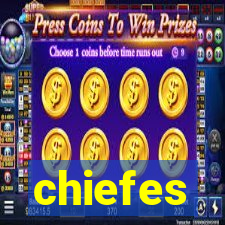 chiefes