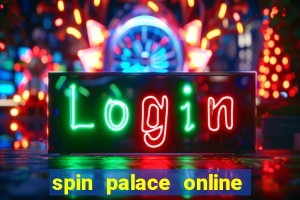 spin palace online casino reviews