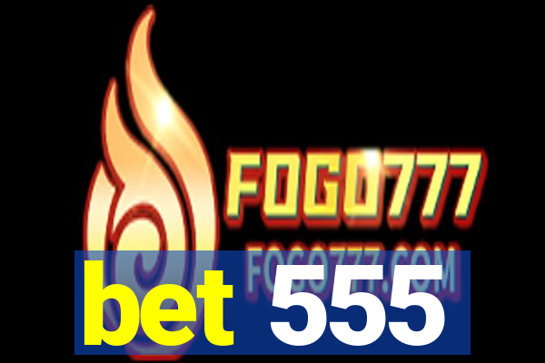 bet 555