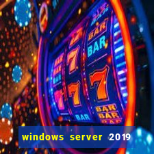 windows server 2019 iso pt-br download