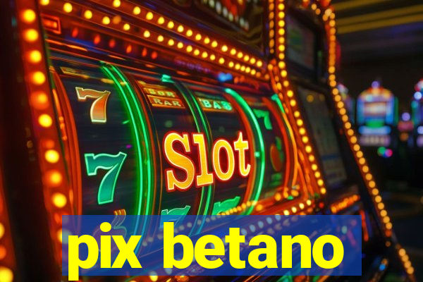 pix betano