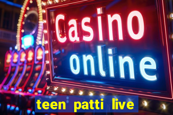 teen patti live teen patti online poker