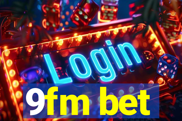 9fm bet