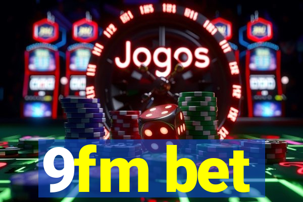 9fm bet