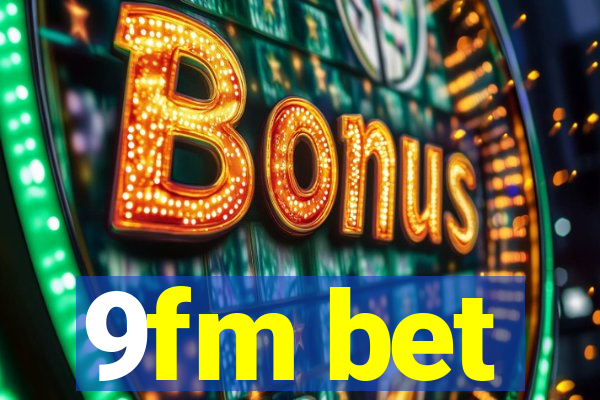 9fm bet