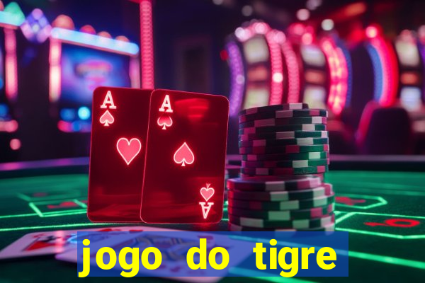 jogo do tigre plataforma confiável