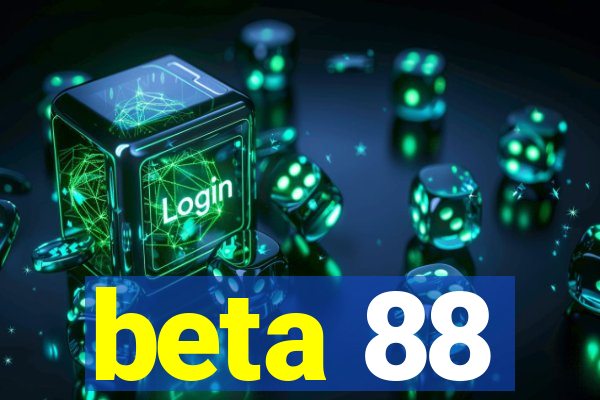 beta 88