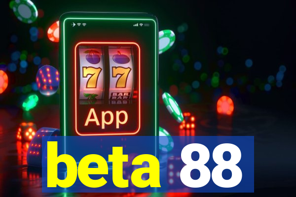 beta 88