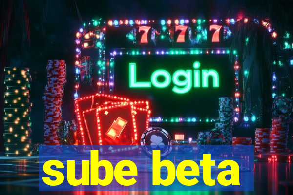 sube beta