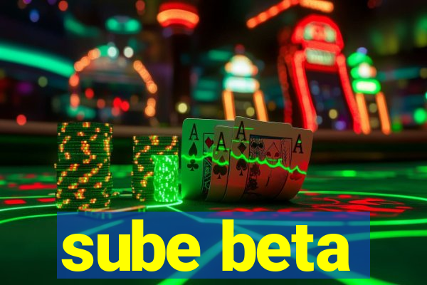 sube beta