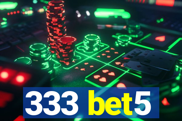 333 bet5