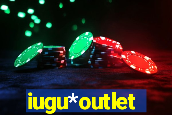 iugu*outlet