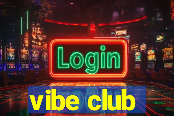 vibe club