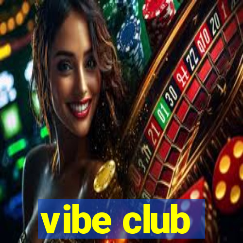 vibe club