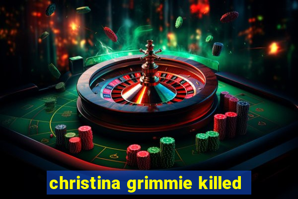 christina grimmie killed