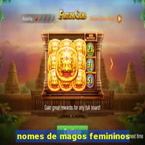 nomes de magos femininos