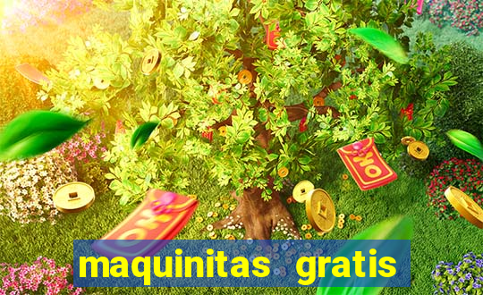 maquinitas gratis de casino