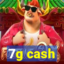 7g cash