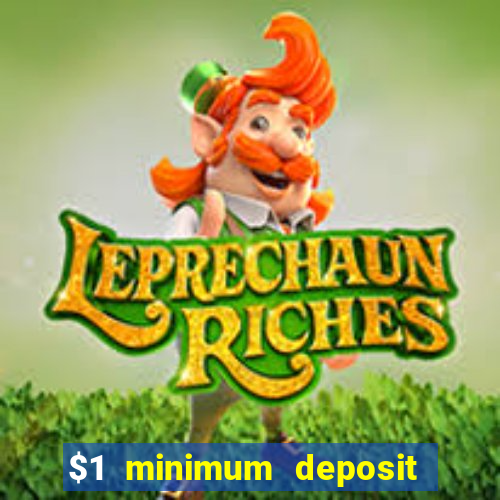 $1 minimum deposit mobile casino