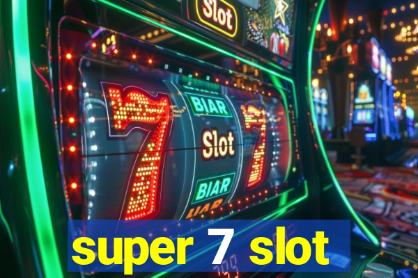 super 7 slot