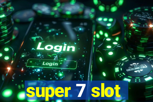 super 7 slot