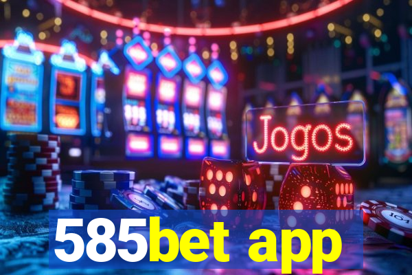 585bet app