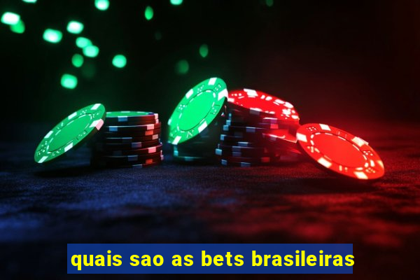 quais sao as bets brasileiras