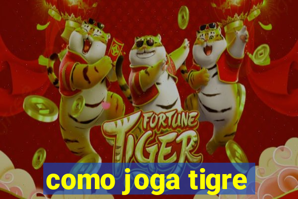 como joga tigre