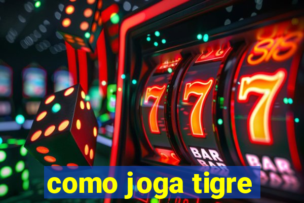 como joga tigre