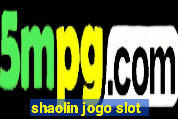 shaolin jogo slot