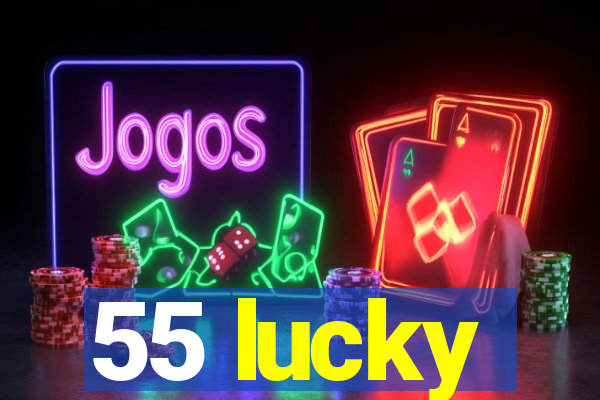 55 lucky