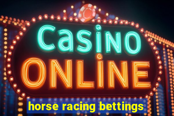 horse racing bettings