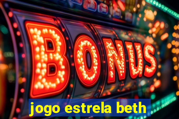 jogo estrela beth