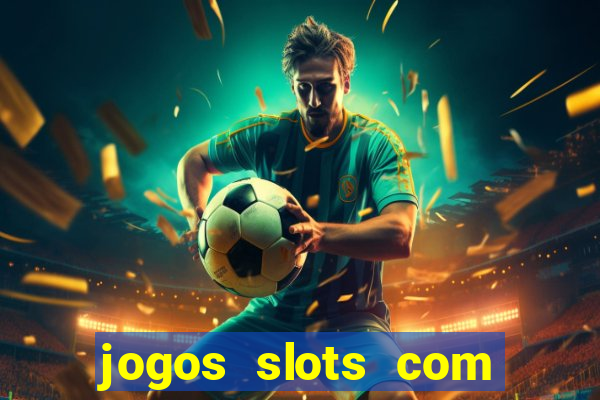 jogos slots com bonus gratis