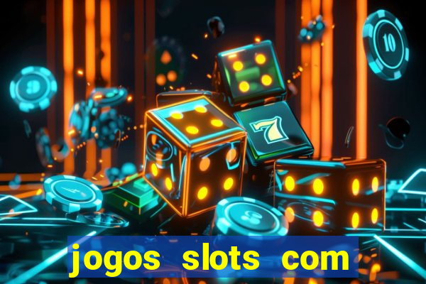 jogos slots com bonus gratis