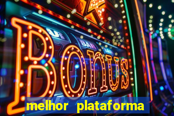 melhor plataforma para jogar no tigrinho