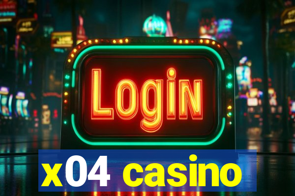 x04 casino