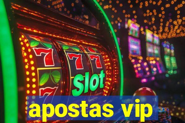 apostas vip