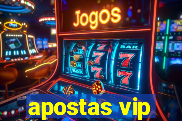 apostas vip