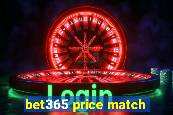 bet365 price match