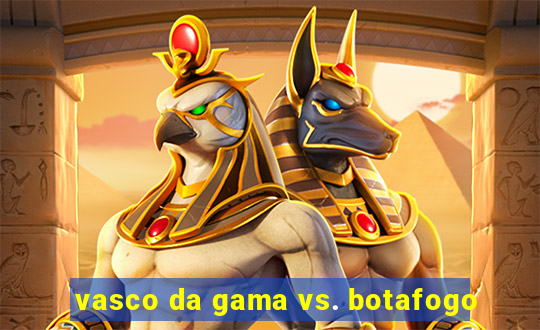 vasco da gama vs. botafogo