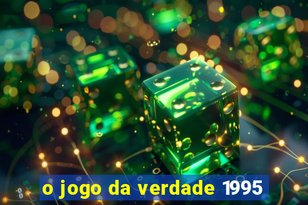 o jogo da verdade 1995