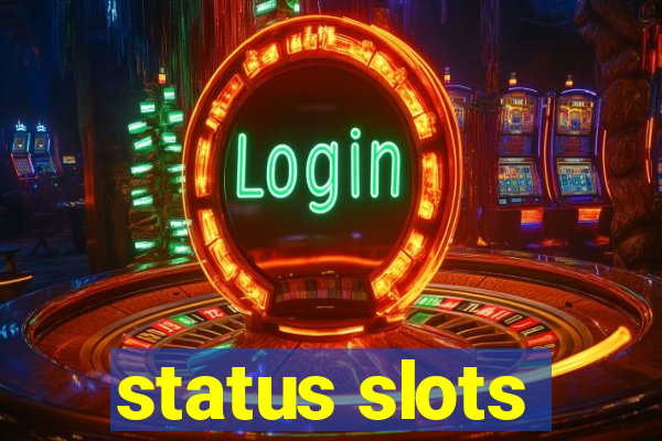 status slots