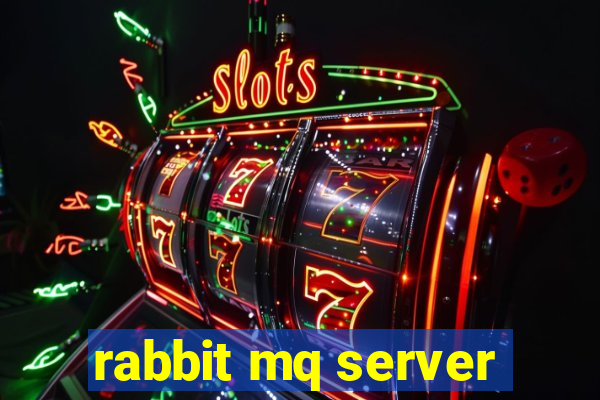 rabbit mq server