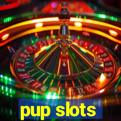 pup slots