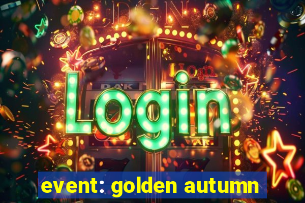 event: golden autumn