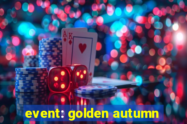 event: golden autumn