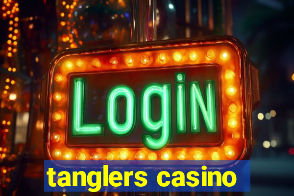 tanglers casino