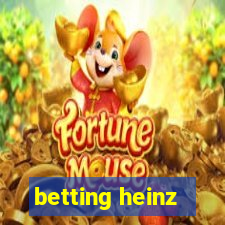 betting heinz