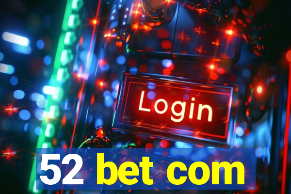 52 bet com